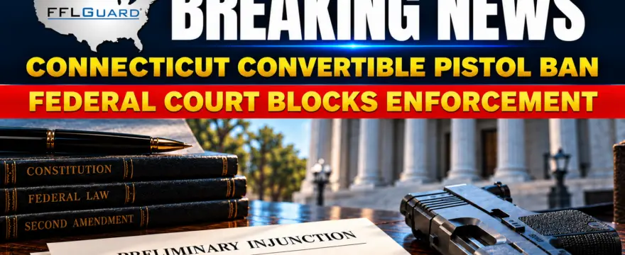Breaking News: Connecticut’s “Convertible Pistol” Restriction Blocked